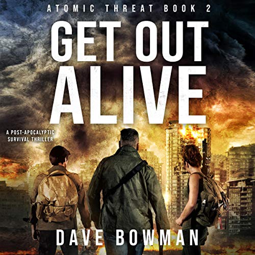 Cover of Get Out Alive: A Post-Apocalyptic Survival Thriller