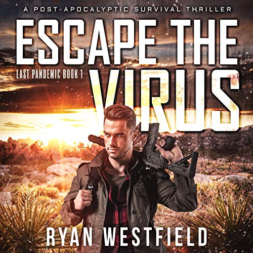 Cover of Escape the Virus: A Post-Apocalyptic Survival Thriller