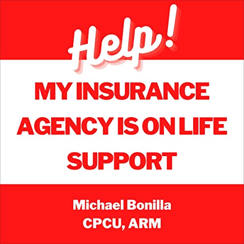 Cover of Help! My Insurance Agency is on Life Support