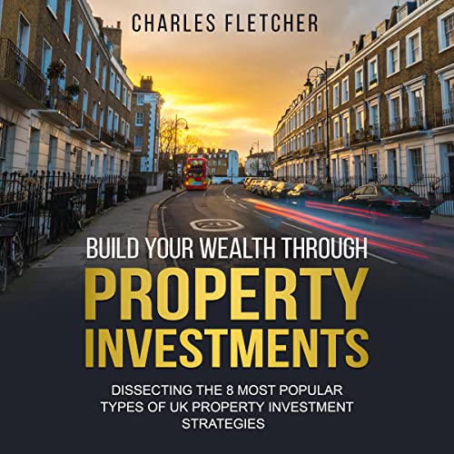 Cover of Build Your Wealth Through Property Investments