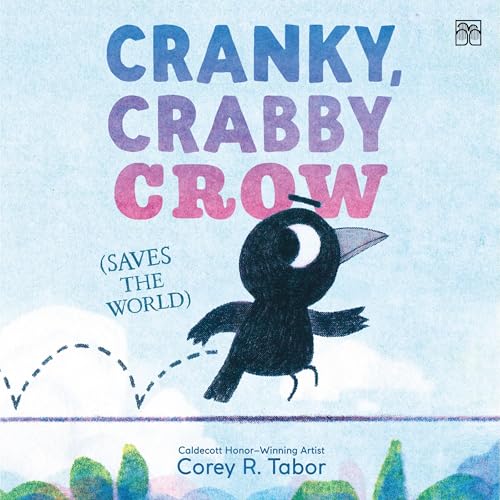 Cover of Cranky, Crabby Crow (Saves the World)