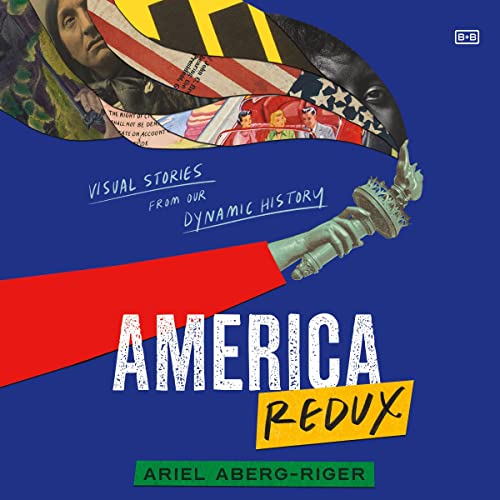 Cover of America Redux: Visual Stories from Our Dynamic History