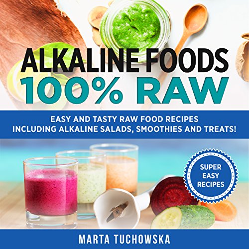 Cover of Alkaline Foods: 100% Raw!