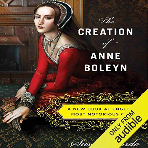 Cover of The Creation of Anne Boleyn