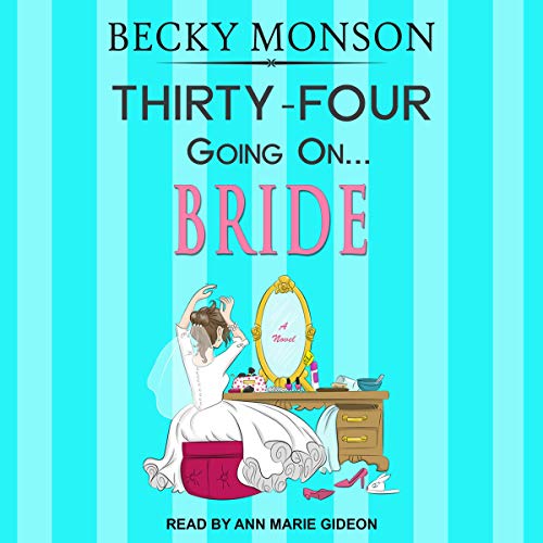 Cover of Thirty-Four Going on Bride