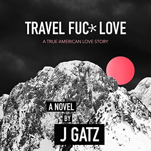 Cover of Travel F--k Love