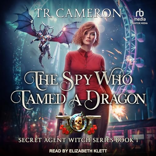 Cover of The Spy Who Tamed a Dragon