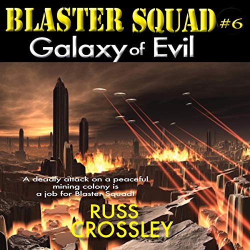 Cover of Blaster Squad #6: Galaxy of Evil
