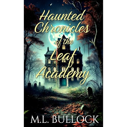 Cover of Haunted Chronicles of the Leaf Academy