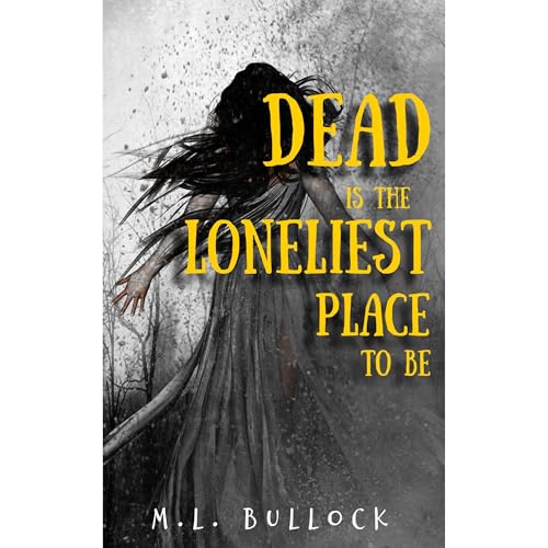 Cover of Dead Is The Loneliest Place To Be