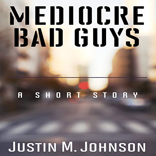 Cover of Mediocre Bad Guys: A Short Story