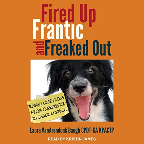 Cover of Fired Up, Frantic, and Freaked Out