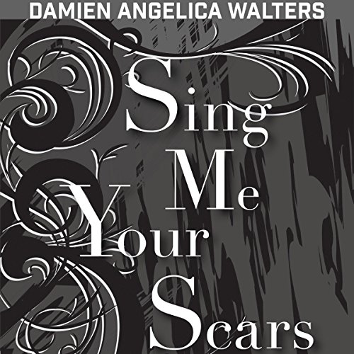 Cover of Sing Me Your Scars
