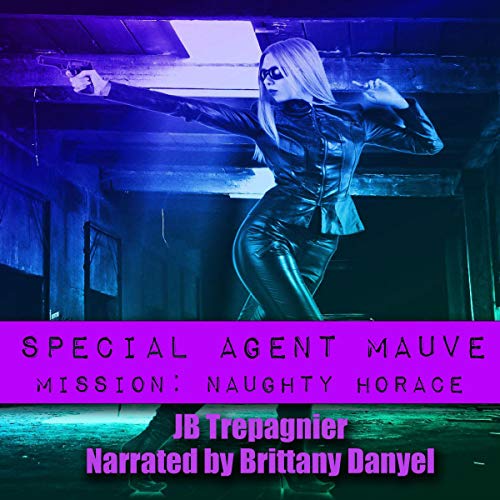 Cover of Special Agent Mauve - Mission: Naughty Horace
