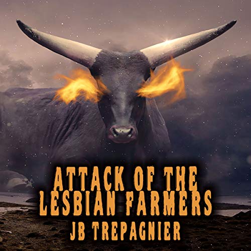 Cover of Attack of the Lesbian Farmers