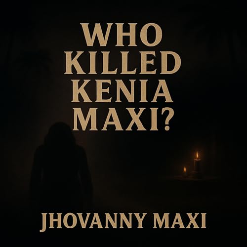 Cover of Who Killed Kenia Maxi Jose