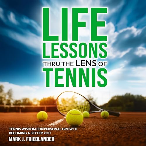 Cover of Life Lessons Thru the Lens of Tennis