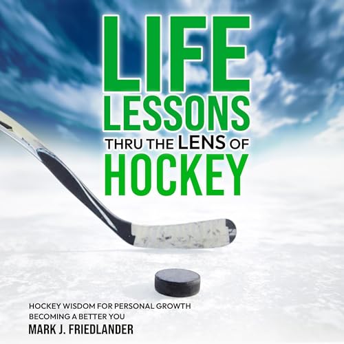 Cover of Life Lessons Thru the Lens of Hockey