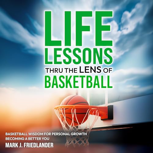 Cover of Life Lessons Thru the Lens of Basketball