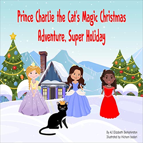 Cover of Prince Charlie the Cat's Magic Christmas Adventure, Super Holiday