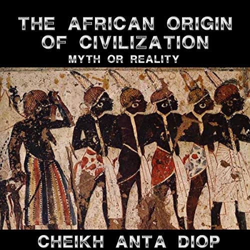 Cover of African Origin of Civilization - The Myth or Reality