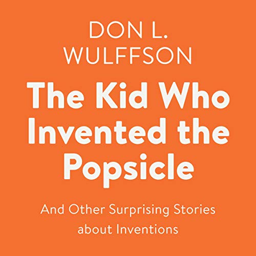 Cover of The Kid Who Invented the Popsicle