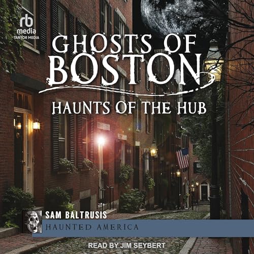 Cover of Ghosts of Boston: Haunts of the Hub
