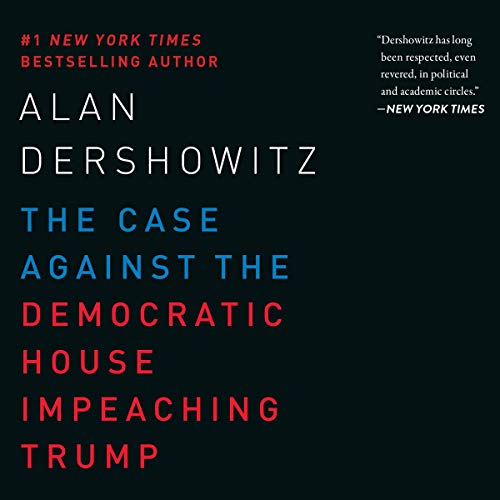 Cover of The Case Against the Democratic House Impeaching Trump