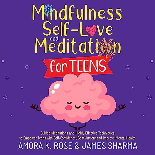 Cover of Mindfulness, Self-Love, and Meditation for Teens