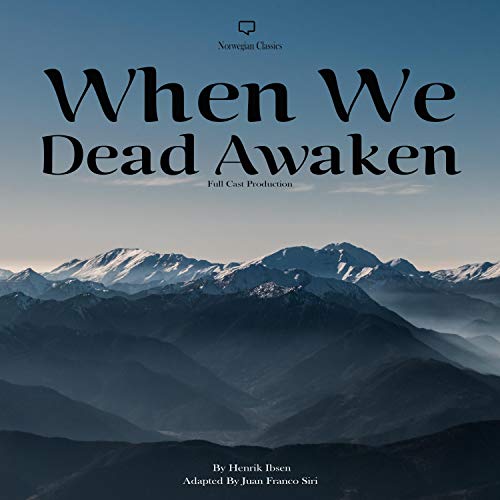 Cover of When We Dead Awaken: Full Cast Production