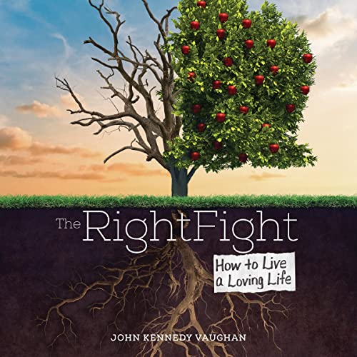 Cover of The Right Fight: How to Live a Loving Life