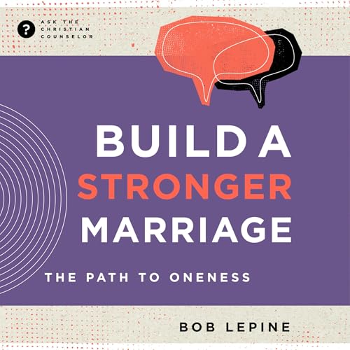 Cover of Build a Stronger Marriage: The Path to Oneness