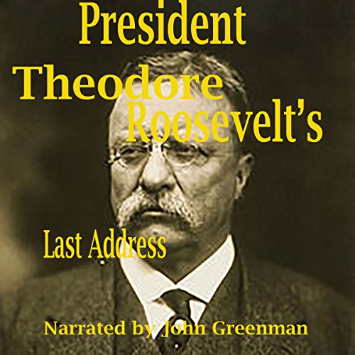 Cover of President Theodore Roosevelt's Last Address