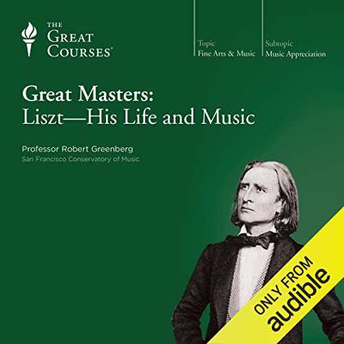 Cover of Great Masters: Liszt - His Life and Music