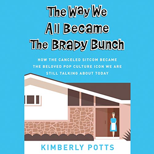 Cover of The Way We All Became The Brady Bunch