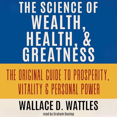 Cover of The Science of Wealth, Health, and Greatness