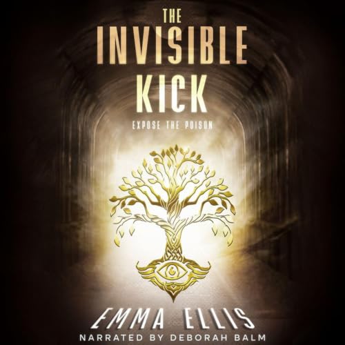 Cover of The Invisible Kick: Expose the Poison