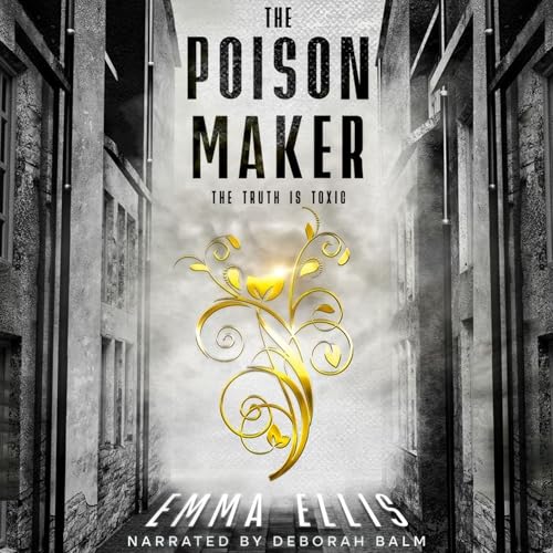 Cover of The Poison Maker: The Truth Is Toxic