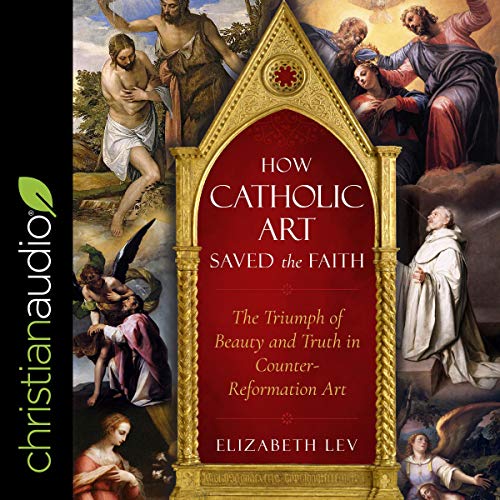 Cover of How Catholic Art Saved the Faith