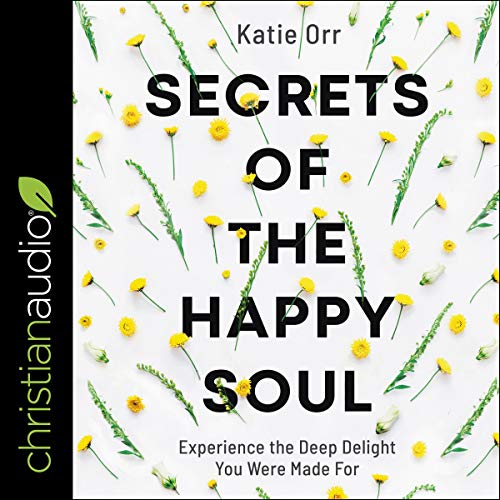 Cover of Secrets of the Happy Soul