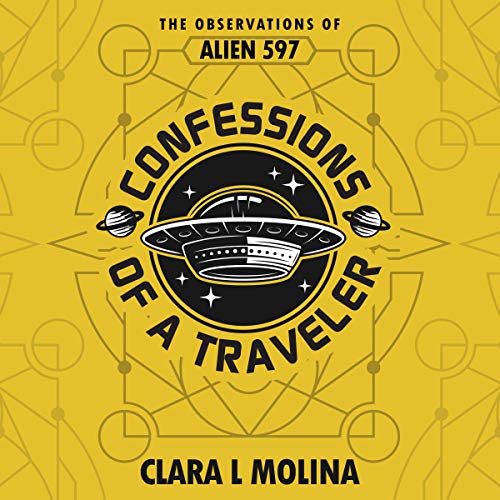 Cover of Confessions of a Traveler: The Observations of Alien 597