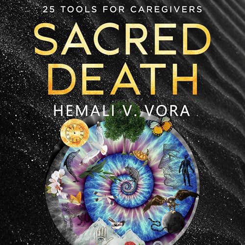 Cover of Sacred Death: 25 Tools for Caregivers