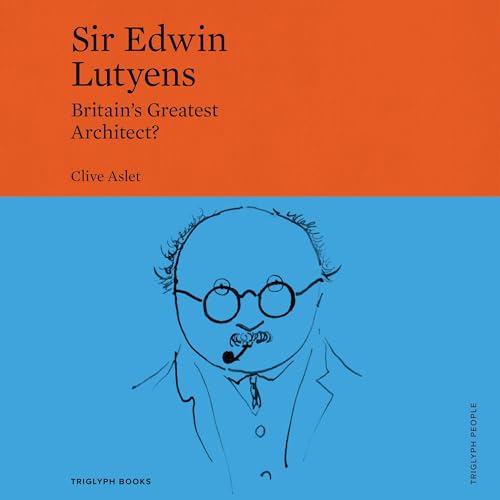 Cover of Sir Edwin Lutyens: Britain's Greatest Architect?