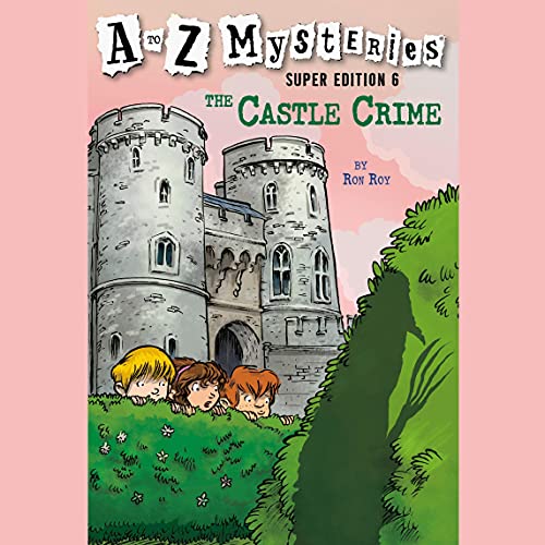 Cover of A to Z Mysteries Super Edition #6: The Castle Crime