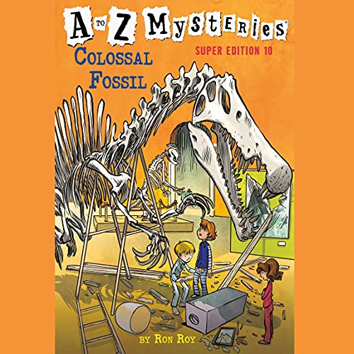 Cover of A to Z Mysteries Super Edition #10: Colossal Fossil