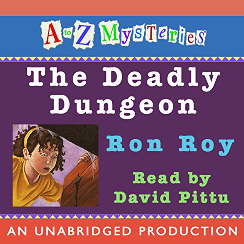 Cover of A to Z Mysteries: The Deadly Dungeon