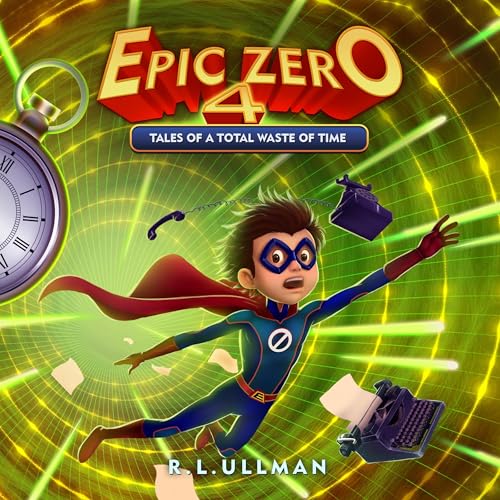 Cover of Epic Zero 4: Tales of a Total Waste of Time