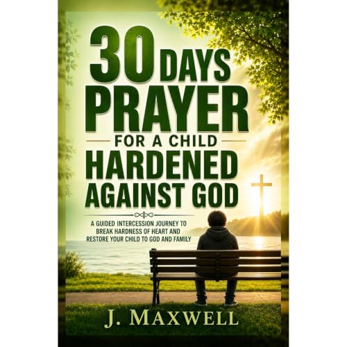 Cover of 30 Days Prayer for a Child Hardened Against God