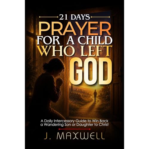 Cover of 21 Days Prayer for a Child Who Left God