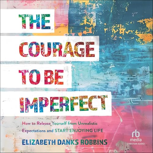 Cover of The Courage to Be Imperfect